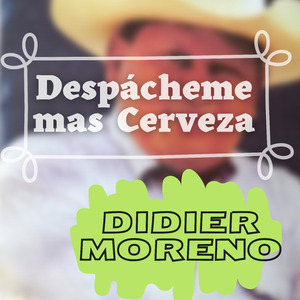Despáchame Mas Cerveza