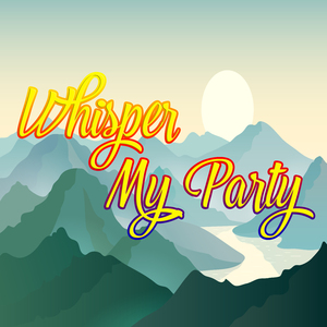 Whisper My Party