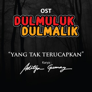Yang Tak Terucapkan (Original Soundtrack From "Dulmuluk Dulmalik")