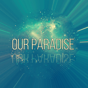 Our Paradise (Original Mix)
