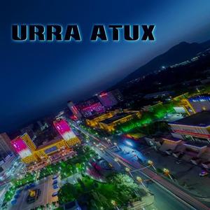 Urra Atux 冲啊 阿图什（Prod.by CuD）