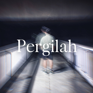 Pergilah