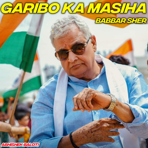 Garibo Ka Masiha Babbar Sher