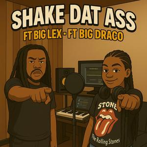 Shake dat ass (feat. Big lex)