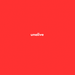 Unalive