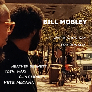It Was A Good Day For Donald (feat. Heather Bennett, Clint Mobley, Pete McCann & Yoshi Waki)