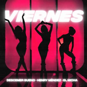 Viernes (feat. Henry Mendez & El Micha)