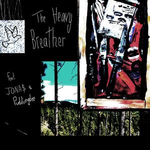 The Heavy Breather (feat. JONA$ & puddingdee)
