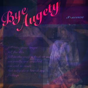 Bye，Augety