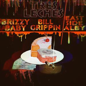Tres Leches (feat. Brizzybaby & East side Alby)