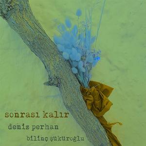 Sonrası Kalır (with Bilinç Şüküroğlu)