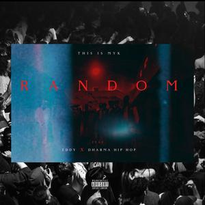 Random (feat. Eddey & Dhrxma)