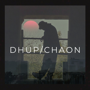 Dhup / Chaon