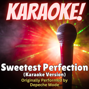 Sweetest Perfection (Karaoke Version Originally Performed by Depeche Mode)