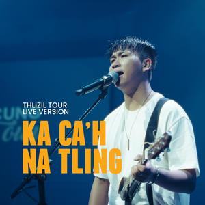 Ka Ca’h Na Tling (Live at Thlizil Tour, Indiana)