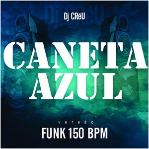 Caneta Azul (Versão 150 Bpm)