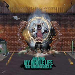 My Whole Life (feat. Ariano & Myka 9)