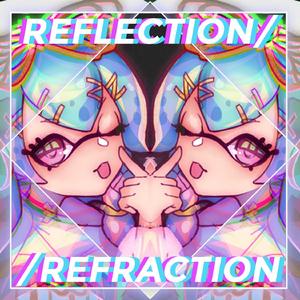 REFLECTION // REFRACTION