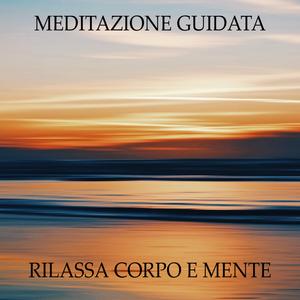 Meditazione Guidata per Rilassamento, Dolore, Ansia, Dormire I