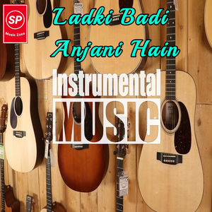 Ladki Badi Anjani Hain