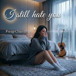 I still hate you