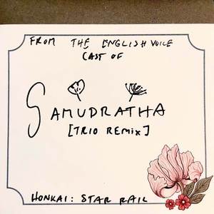 Samudrartha - Trio REmix (English Version) (from "Honkai: Star Rail")