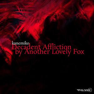 Decadent Affliction (by Another Lovely Fox)