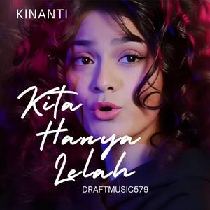 Kita Hanya Lelah