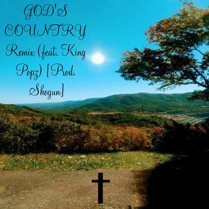 GOD'S COUNTRY (feat. King Popz) (Remix)