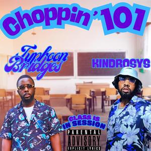 Choppin' 101 (feat. Typhoon Bridges)