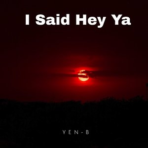 I Said Hey Ya