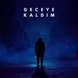 GECEYE KALDIM