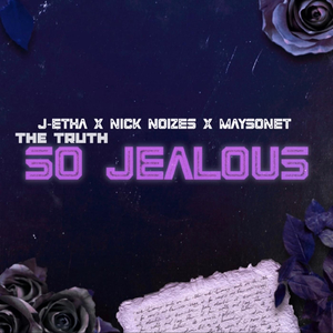 So Jealous (feat. Nick Noizes & Maysonet)