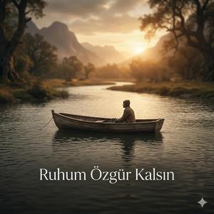 Ruhum Özgür Kalsın