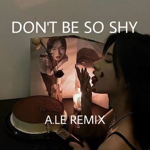 Don't Be So Shy（A.Le/TF/SH）