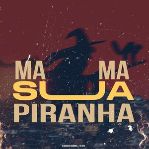 Mama Sua Piranha