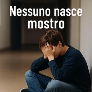Nessuno nasce mostro -Canzone potente contro il bullismo | Storia vera, denuncia e riscatto
