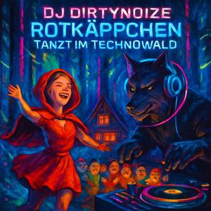 Röttkäppchen tanzt im Technowald