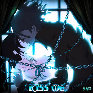 Kiss me (slowed + reverb)