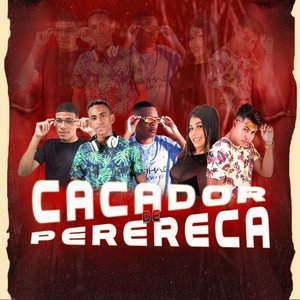 Caçador de Perereca (feat. Eo Neneu & DJ Lucas Bebe)