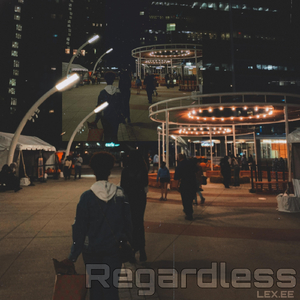 Regardless