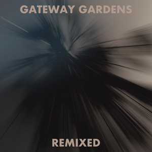 Gateway Gardens (Vhyce Remix)