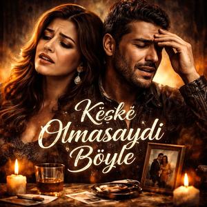 Keşke olmasaydı böyle