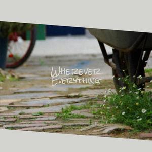 Wherever Everything