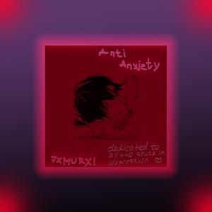 Anti Anxiety