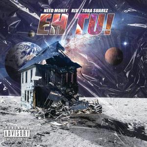 EH TÚ (feat. TOBA SUAREZ, RLV & LOR)