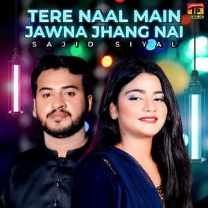 Tere Naal Main Jawna Jhang Nai