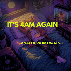 It's 4AM Again