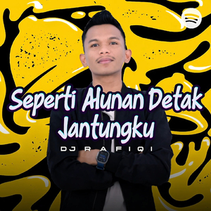 SEPERTI ALUNAN DETAK JANTUNGKU