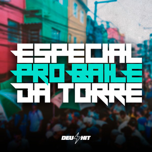 Especial pro Baile da Torre